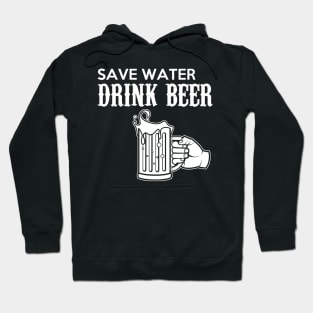 save water drink beer funny beer lover gift Hoodie